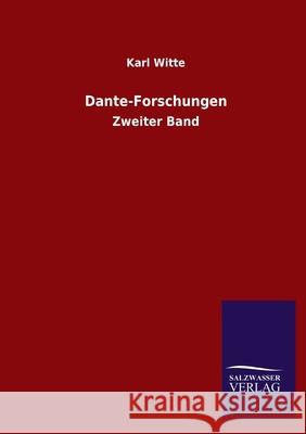 Dante-Forschungen: Zweiter Band Karl Witte 9783846050361