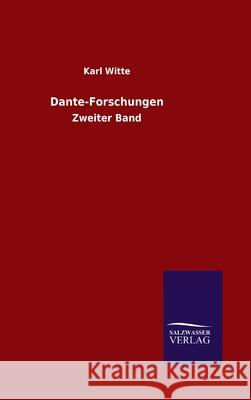 Dante-Forschungen: Zweiter Band Karl Witte 9783846050378 Salzwasser-Verlag Gmbh