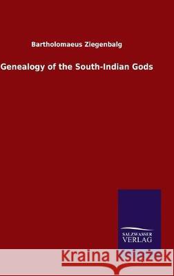 Genealogy of the South-Indian Gods Bartholomaeus Ziegenbalg 9783846051313
