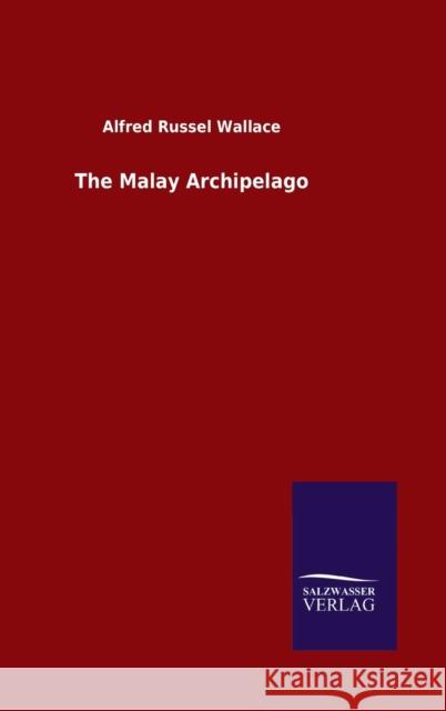 The Malay Archipelago Alfred Russel Wallace 9783846052013