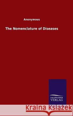 The Nomenclature of Diseases Anonymous 9783846052136 Salzwasser-Verlag Gmbh