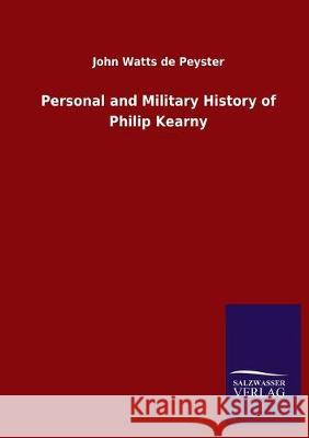 Personal and Military History of Philip Kearny John Watt 9783846052266 Salzwasser-Verlag Gmbh