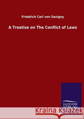 A Treatise on The Conflict of Laws Friedrich Carl Von Savigny 9783846053805 Salzwasser-Verlag Gmbh