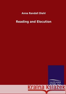 Reading and Elocution Anna Randall Diehl 9783846053843 Salzwasser-Verlag Gmbh