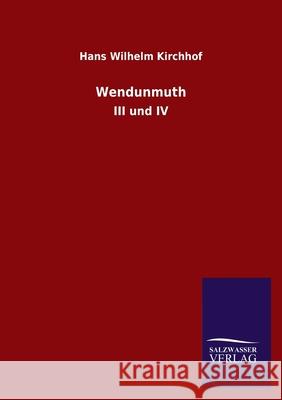 Wendunmuth: III und IV Hans Wilhelm Kirchhof 9783846054123