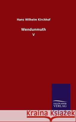 Wendunmuth: V Kirchhof, Hans Wilhelm 9783846054154