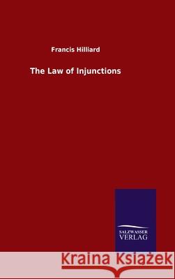 The Law of Injunctions Francis Hilliard 9783846054697