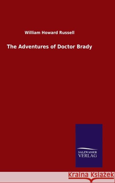 The Adventures of Doctor Brady William Howard Russell 9783846055274 Salzwasser-Verlag Gmbh