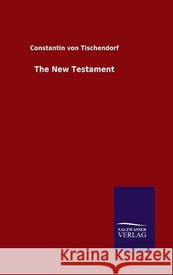 The New Testament Constantin Von Tischendorf 9783846055816