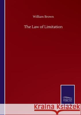 The Law of Limitation William Brown 9783846057827 Salzwasser-Verlag Gmbh