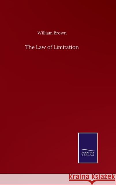 The Law of Limitation William Brown 9783846057834 Salzwasser-Verlag Gmbh