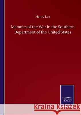 Memoirs of the War in the Southern Department of the United States Henry Lee 9783846057902 Salzwasser-Verlag Gmbh