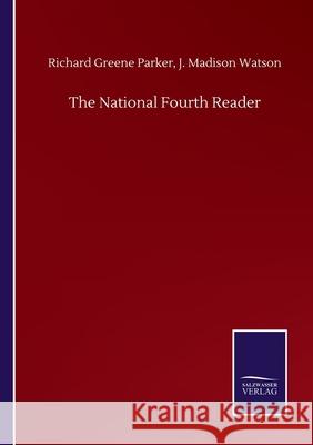 The National Fourth Reader Richard Greene Watson Parker 9783846057988