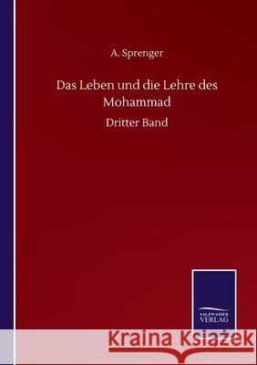 Das Leben und die Lehre des Mohammad: Dritter Band A. Sprenger 9783846058626 Salzwasser-Verlag Gmbh