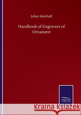 Handbook of Engravers of Ornament Julian Marshall 9783846058824 Salzwasser-Verlag Gmbh