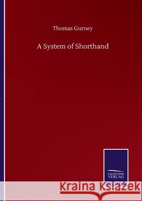 A System of Shorthand Thomas Gurney 9783846059289 Salzwasser-Verlag Gmbh