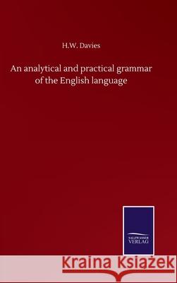 An analytical and practical grammar of the English language H W Davies 9783846059432 Salzwasser-Verlag Gmbh