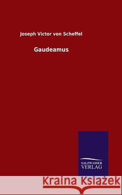 Gaudeamus Joseph Victor Von Scheffel 9783846060025