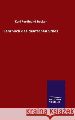 Lehrbuch des deutschen Stiles Karl Ferdinand Becker 9783846060827 Salzwasser-Verlag Gmbh