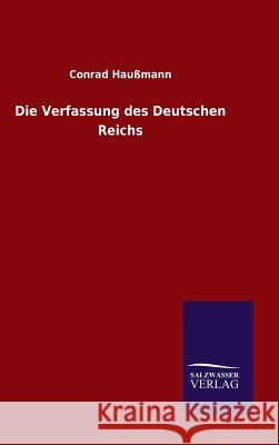 Die Verfassung des Deutschen Reichs Conrad Haußmann 9783846061138