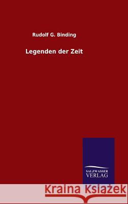 Legenden der Zeit Rudolf G. Binding 9783846061442 Salzwasser-Verlag Gmbh