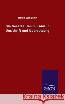 Die Gesetze Hammurabis in Umschrift und Übersetzung Hugo Winckler 9783846061725 Salzwasser-Verlag Gmbh