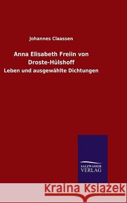 Anna Elisabeth Freiin von Droste-Hülshoff Johannes Claassen 9783846061916