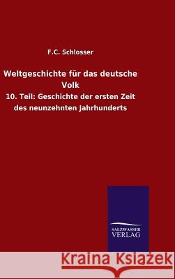 Weltgeschichte für das deutsche Volk F C Schlosser 9783846062425 Salzwasser-Verlag Gmbh