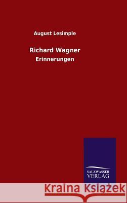 Richard Wagner Lesimple, August 9783846062500 Salzwasser-Verlag Gmbh