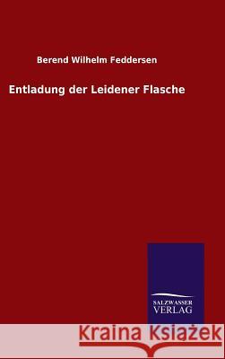 Entladung der Leidener Flasche Berend Wilhelm Feddersen 9783846063088