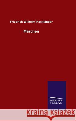 Märchen Friedrich Wilhelm Hacklander 9783846063170 Salzwasser-Verlag Gmbh