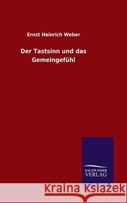 Der Tastsinn und das Gemeingefühl Ernst Heinrich Weber 9783846063217 Salzwasser-Verlag Gmbh