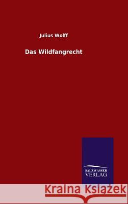 Das Wildfangrecht Julius Wolff 9783846063293