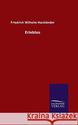 Erlebtes Friedrich Wilhelm Hacklander 9783846063354