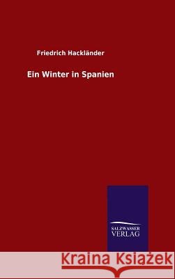 Ein Winter in Spanien Friedrich Hackländer 9783846063361