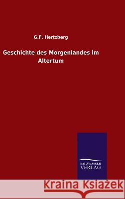 Geschichte des Morgenlandes im Altertum G F Hertzberg 9783846063514 Salzwasser-Verlag Gmbh