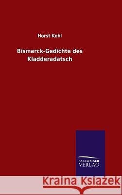 Bismarck-Gedichte des Kladderadatsch Horst Kohl 9783846063903