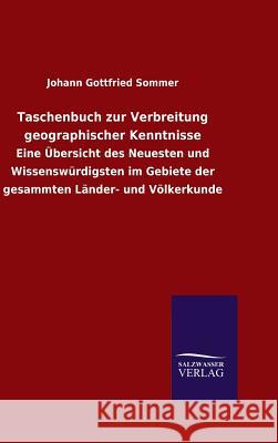 Taschenbuch zur Verbreitung geographischer Kenntnisse Johann Gottfried Sommer 9783846064122 Salzwasser-Verlag Gmbh