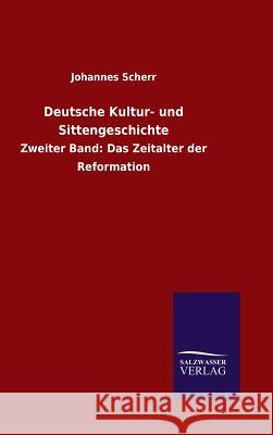 Deutsche Kultur- und Sittengeschichte Johannes Scherr 9783846064276 Salzwasser-Verlag Gmbh