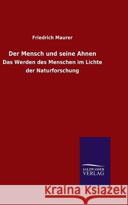 Der Mensch und seine Ahnen Friedrich Maurer 9783846064535 Salzwasser-Verlag Gmbh