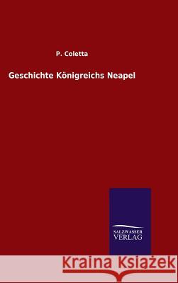 Geschichte Königreichs Neapel P Coletta 9783846064672 Salzwasser-Verlag Gmbh