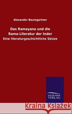 Das Ramayana und die Rama-Literatur der Inder Alexander Baumgartner 9783846065082