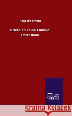 Briefe an seine Familie Theodor Fontane 9783846065327 Salzwasser-Verlag Gmbh