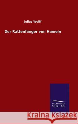 Der Rattenfänger von Hameln Julius Wolff 9783846065488 Salzwasser-Verlag Gmbh