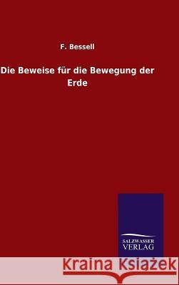 Die Beweise für die Bewegung der Erde F Bessell 9783846065624 Salzwasser-Verlag Gmbh