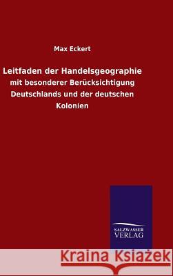 Leitfaden der Handelsgeographie Max Eckert 9783846065945 Salzwasser-Verlag Gmbh