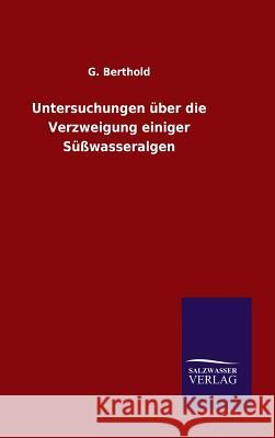Untersuchungen über die Verzweigung einiger Süßwasseralgen G Berthold 9783846066010 Salzwasser-Verlag Gmbh