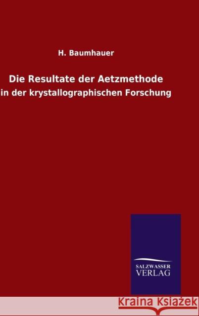 Die Resultate der Aetzmethode Baumhauer, H. 9783846066669 Salzwasser-Verlag Gmbh
