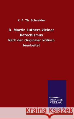 D. Martin Luthers kleiner Katechismus K F Th Schneider 9783846066867 Salzwasser-Verlag Gmbh