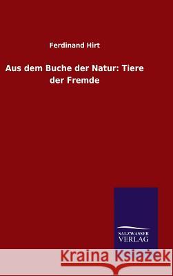 Aus dem Buche der Natur: Tiere der Fremde Ferdinand Hirt 9783846066911 Salzwasser-Verlag Gmbh